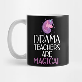 Drama Teacher - Drama teachers are magical w Mug